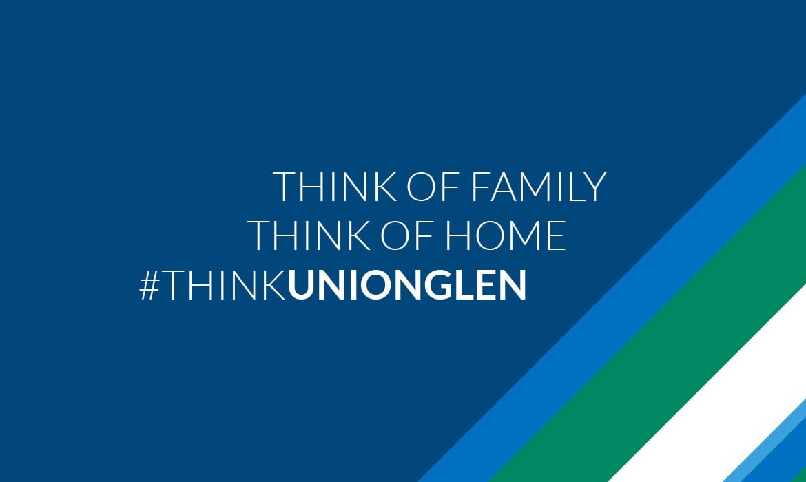 Union Glen. Think of Family, Think of Home, Think of UNIONGLEN